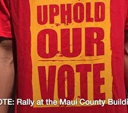 UPHOLD OUR VOTE: Rally at the Maui County Building