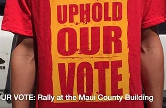 UPHOLD OUR VOTE: Rally at the Maui County Building
