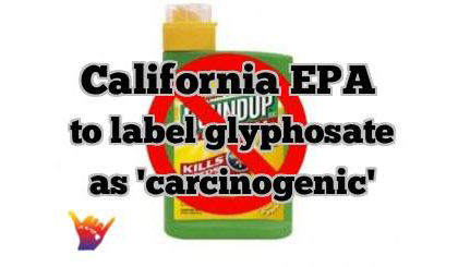 California EPA Moves to Label Monsanto’s Roundup ‘Carcinogenic’