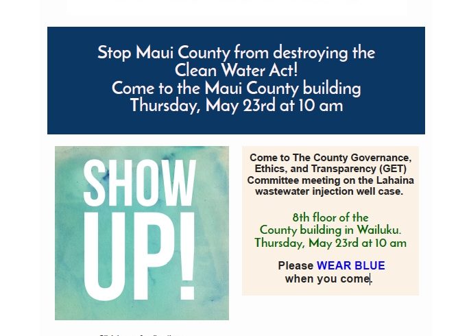 Action Needed Tomorrow Stop Maui County from destroying the Clean Water Act